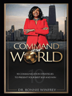 Command Your World: Ten Communication Strategies to Present Your Best Self and Win