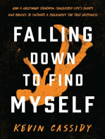 Falling Down To Find Myself: How a Hollywood Stuntman Conquered Life’s Bumps and Bruises to Cultivate a Philosophy for True Happiness