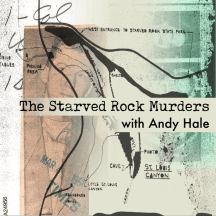 The Starved Rock Murders with Andy Hale