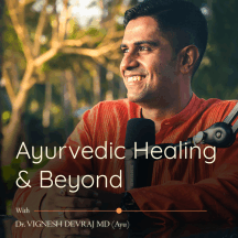 Ayurvedic Healing &amp; Beyond