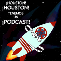 ¡Houston, Houston! Tenemos un ¡Podcast!