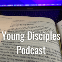 Young Disciples Podcast - Christian Devotionals and Discussions