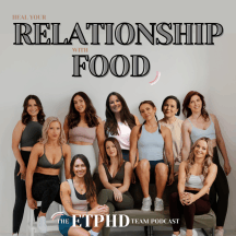 Heal your relationship with food - the ETPHD team podcast