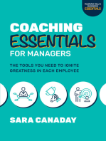 Coaching Essentials for Managers: The Tools You Need to Ignite Greatness in Each Employee