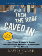 And Then the Roof Caved In: How Wall Street's Greed and Stupidity Brought Capitalism to Its Knees