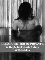Pleasure Her in Private: A Single Dad Needs Safety