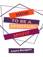 How to Be a Spiritual Misfit