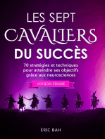 Les Sept Cavaliers du Succès (version femme): 70 stratégies et techniques pour atteindre ses objectifs grâce aux neurosciences