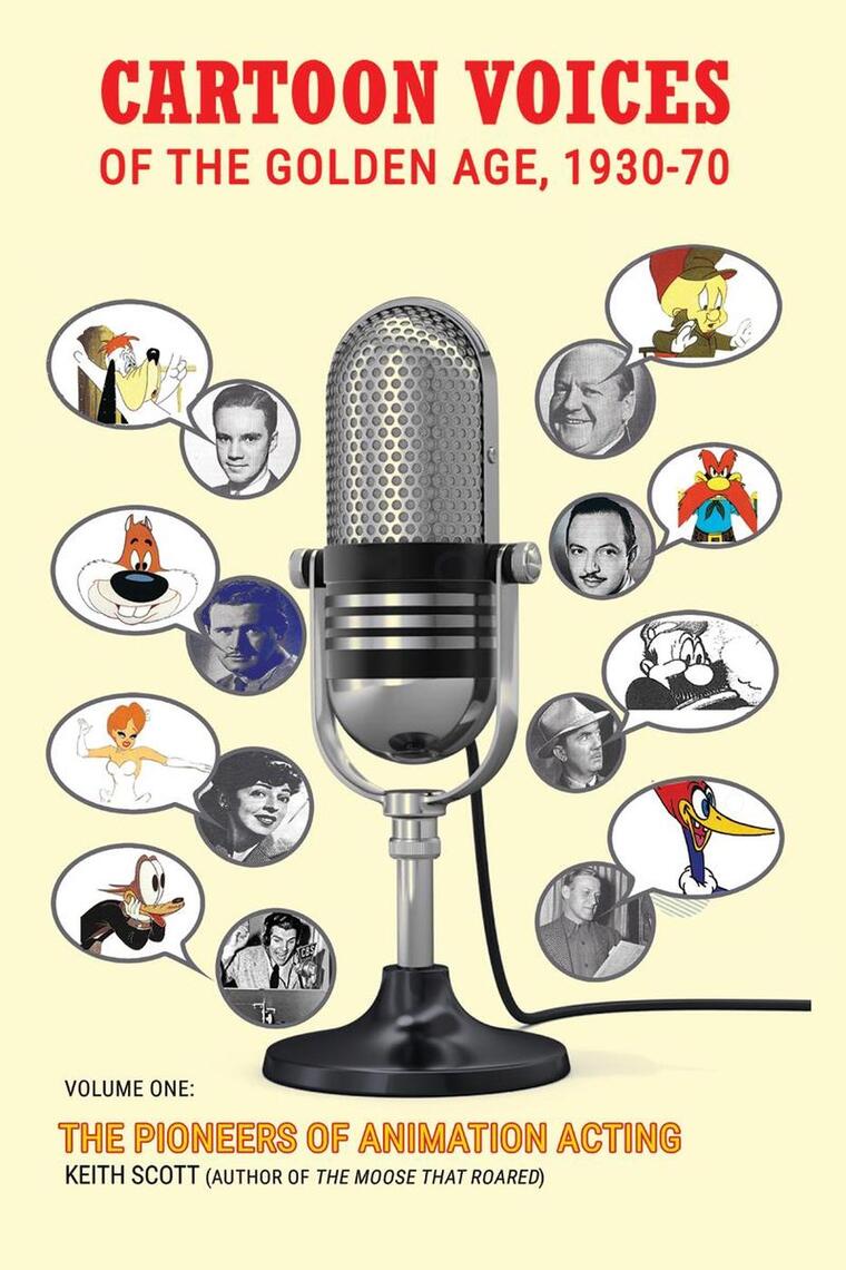 Cartoon Voices of the Golden Age, 1930-70 by Keith Scott