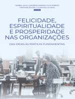 Felicidade, espiritualidade e prosperidade nas organizações: Das ideias às práticas fundamentais