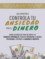 Controla Tu Ansiedad Por El Dinero: Mejorar Tu Relación Con El Dinero Para Experimentar La Paz De Dios. Consejos Bíblicos Para Mejorar Tus Finanzas Personales, Reducir Tus Gastos, Eliminar Tus Deudas