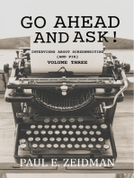 Go Ahead And Ask! Interviews About Screenwriting (and Pie) Volume 3
