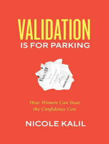 Validation Is For Parking: How Women Can Beat the Confidence Con