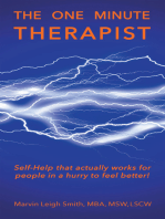 The One Minute Therapist: Self-Help That Actually Works for People in a Hurry to Feel Better!