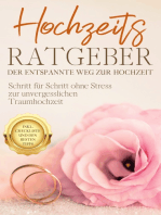 Hochzeits Ratgeber - Der entspannte Weg zur Hochzeit: Schritt für Schritt ohne Stress zur unvergesslichen Traumhochzeit - inkl. Checkliste und den besten Tipps