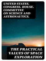 The Practical Values of Space Exploration: Report of the Committee on Science and Astronautics, U.S. / House of Representatives, Eighty-Sixth Congress, Second / Session