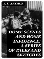 Home Scenes and Home Influence; a series of tales and sketches