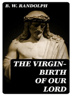 The Virgin-Birth of Our Lord: A paper read (in substance) before the confraternity of the Holy Trinity at Cambridge