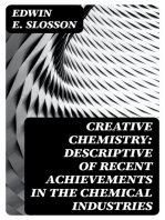 Creative Chemistry: Descriptive of Recent Achievements in the Chemical Industries