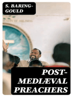 Post-Mediæval Preachers: Some Account of the Most Celebrated Preachers of the 15th, 16th, & 17th Centuries; with outlines of their sermons, and specimens of their style