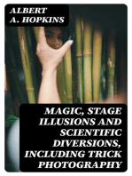 Magic, Stage Illusions and Scientific Diversions, Including Trick Photography