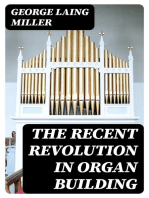 The Recent Revolution in Organ Building: Being an Account of Modern Developments