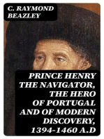 Prince Henry the Navigator, the Hero of Portugal and of Modern Discovery, 1394-1460 A.D