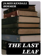 The Last Leaf: Observations, during Seventy-Five Years, of Men and Events in America and Europe