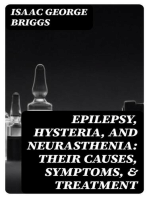Epilepsy, Hysteria, and Neurasthenia: Their Causes, Symptoms, & Treatment