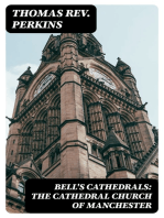 Bell's Cathedrals: The Cathedral Church of Manchester: A Short History and Description of the Church and of the Collegiate Buildings now known as Chetham's Hospital