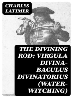 The Divining Rod: Virgula Divina—Baculus Divinatorius (Water-Witching)