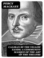 Caliban by the Yellow Sands: A Community Masque of the Art of the Theatre