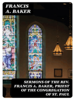 Sermons of the Rev. Francis A. Baker, Priest of the Congregation of St. Paul