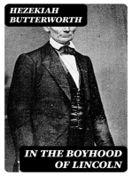 In The Boyhood of Lincoln: A Tale of the Tunker Schoolmaster and the Times of Black Hawk