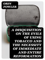 A Disquisition on the Evils of Using Tobacco and the Necessity of Immediate and Entire Reformation