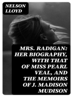 Mrs. Radigan: Her Biography, with that of Miss Pearl Veal, and the Memoirs of J. Madison Mudison
