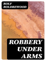 Robbery under Arms: A Story of Life and Adventure in the Bush and in the Australian Goldfields