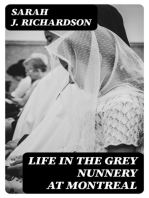 Life in the Grey Nunnery at Montreal: An Authentic Narrative of the Horrors, Mysteries, and Cruelties of Convent Life