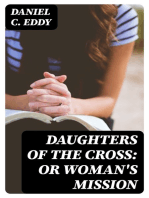 Daughters of the Cross: or Woman's Mission