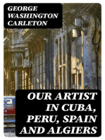 Our Artist in Cuba, Peru, Spain and Algiers