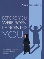 Before You Were Born, I Anointed You: Uncovering Scripture’s “Hidden” Female Prophets