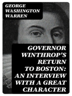 Governor Winthrop's Return to Boston: An Interview with a Great Character