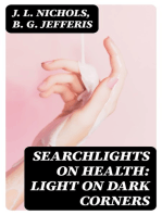 Searchlights on Health: Light on Dark Corners: A Complete Sexual Science and a Guide to Purity and Physical Manhood, Advice To Maiden, Wife, And Mother, Love, Courtship, And Marriage