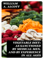 Vegetable Diet: As Sanctioned by Medical Men, and by Experience in All Ages: Including a System of Vegetable Cookery