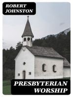 Presbyterian Worship: Its Spirit, Method and History