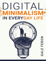Digital Minimalism in Everyday Life: Learn to Break Your Tech Habits, Clear Your Head, and Take Back Your Life (2022 Guide for Beginners)