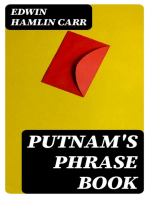 Putnam's Phrase Book: An Aid to Social Letter Writing and to Ready and Effective Conversation, with Over 100 Model Social Letters and 6000 of the World's Best English Phrases