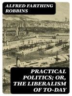 Practical Politics; or, the Liberalism of To-day