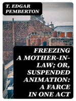 Freezing a Mother-in-Law; or, Suspended Animation: A farce in one act