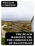 The Black Baronet; or, The Chronicles Of Ballytrain: The Works of William Carleton, Volume One